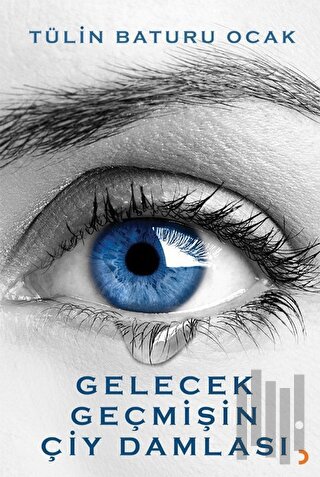 Gelecek Geçmişin Çiy Damlası