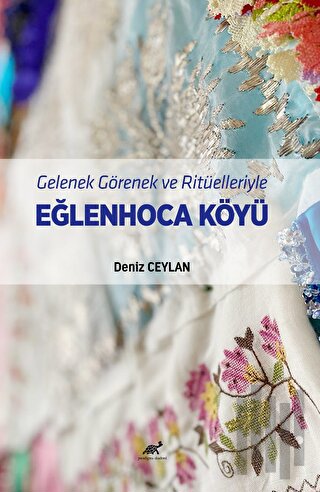 Gelenek Görenek ve Ritüelleriyle Eğlenhoca Köyü