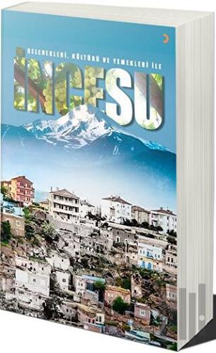 Gelenekleri Kültürü ve Yemekleri ile İncesu
