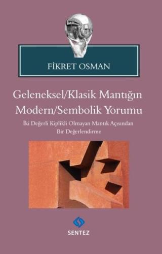 Geleneksel - Klasik Mantığın Modern-Sembolik Yorumu | Kitap Ambarı