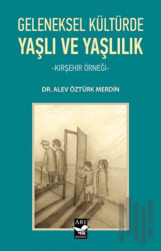 Geleneksel Kültürde Yaşlı ve Yaşlılık