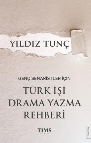 Genç Senaristler İçin Türk İşi Drama Yazma Rehberi