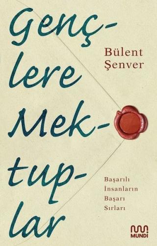 Gençlere Mektuplar - Başarılı İnsanların Başarı Sırları
