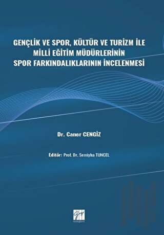Gençlik ve Spor, Kültür ve Turizm ile Milli Eğitim Müdürlerinin Spor Farkındalıklarının İncelenmesi