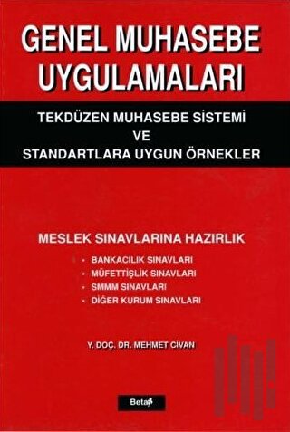 Genel Muhasebe Uygulamaları Tekdüzen Muhasebe Sistemi ve Standartlara Uygun Örnekler
