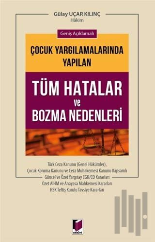 Geniş Açıklamalı Çocuk Yargılamalarında Yapılan Tüm Hatalar ve Bozma Nedenleri