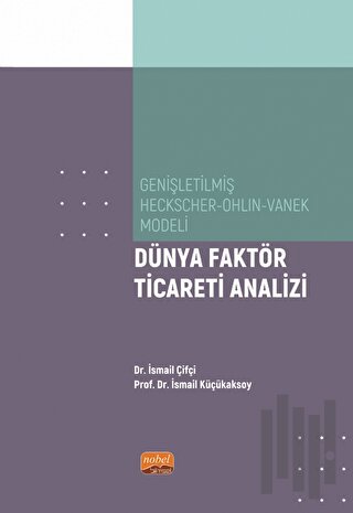 Genişletilmiş Heckscher - Ohlin - Vanek Modeli - Dünya Faktör Ticareti Analizi
