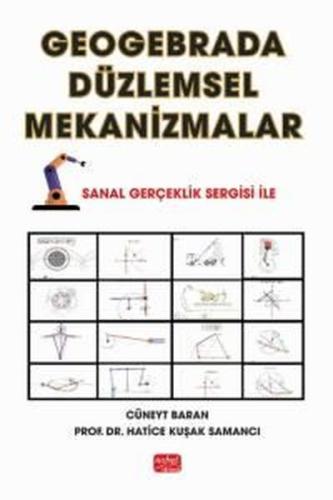 Geogebrada Düzlemsel Mekanizmalar- Sanal Gerçeklik Sergisi İle