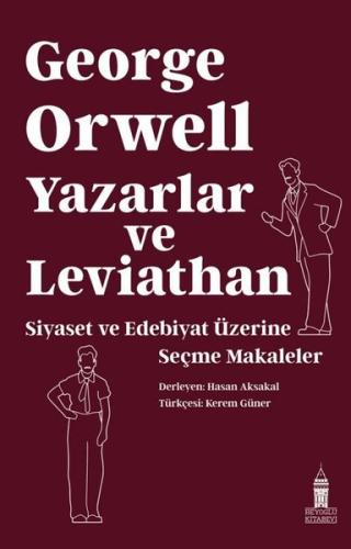 George Orwell Yazarlar ve Leviathan - Siyaset ve Edebiyat Üzerine Maka