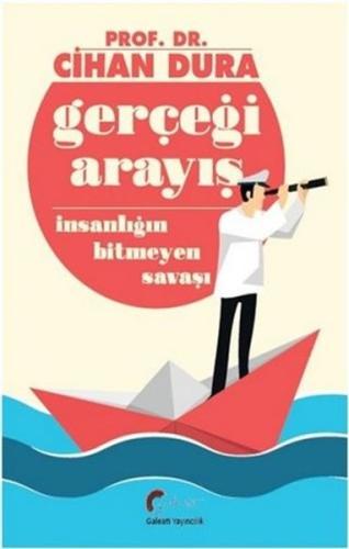 Gerçeği Arayış İnsanlığın Bitmeyen Savaşı | Kitap Ambarı