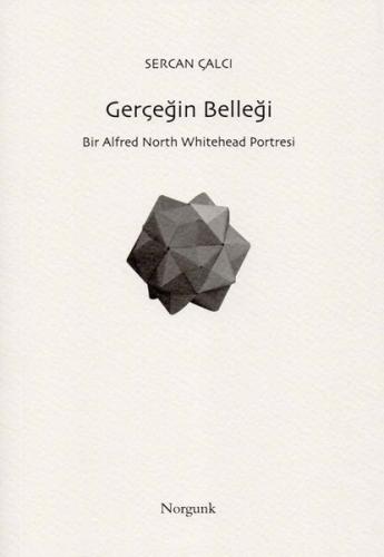 Gerçeğin Belleği: Bir Alfred North Whitehead Portresi