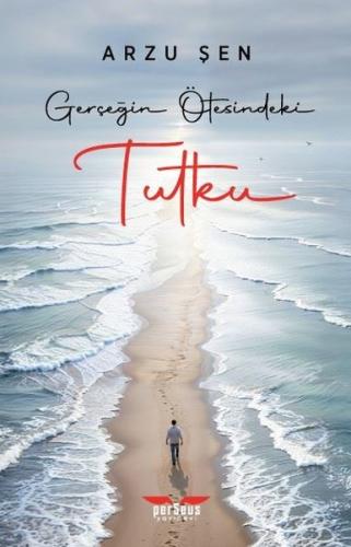 Gerçeğin Ötesindeki Tutku