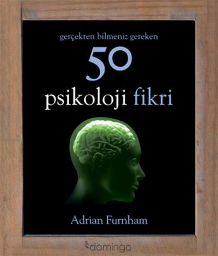 Gerçekten Bilmeniz Gereken 50 Psikoloji Fikri (Ciltli)