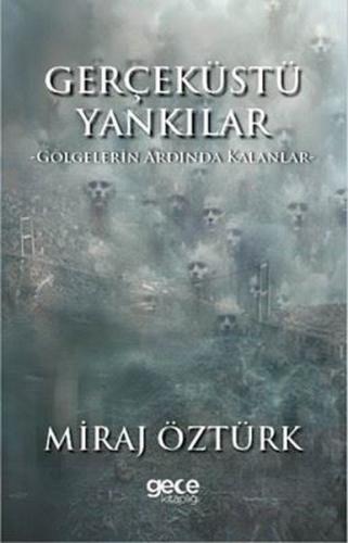 Gerçeküstü Yankılar - Gölgelerin Ardında Kalanlar