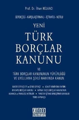 Gerekçeli - Karşılaştırmalı - İçtihatlı - Notlu Yeni Türk Borçlar Kanu