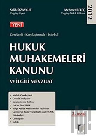 Gerekçeli - Karşılaştırmalı - İndeksli Hukuk Muhakemeleri Kanunu ve İlgili Mevzuat