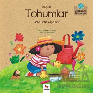 Gezegenimi Seviyorum - Küçük Tohumlar Renk Renk Çiçekler | Kitap Ambar