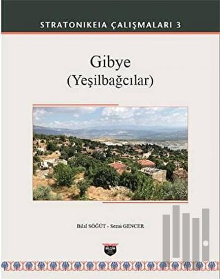 Gibye (Yeşilbağcılar) - Stratonikeia Çalışmaları 3 (Ciltli)