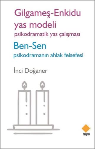 Gılgameş-Enkidu Yas Modeli-Psikodramatik Yas Çalışması