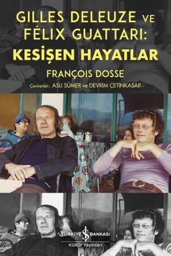 Gilles Deleuze ve Felix Guattari: Kesişen Hayatlar