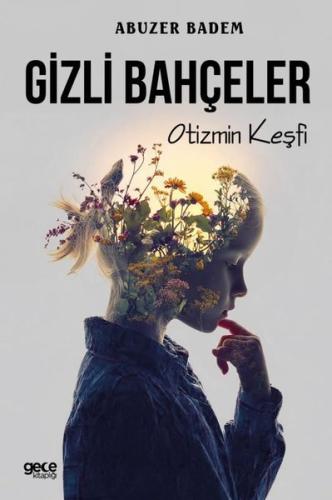 Gizli Bahçeler - Otizmin Keşfi | Kitap Ambarı