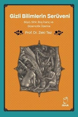 Gizli Bilimlerin Serüveni - Büyü Sihir Boş İnanç ve Gizemcilik Üzerine