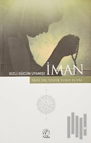 Gizli Gücün Uyanışı - İman