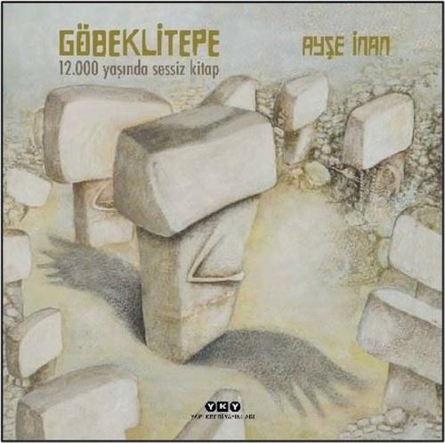 Göbeklitepe - 12.000 Yaşında Sessiz Kitap