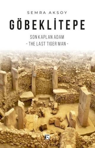 Göbeklitepe: Son Kaplan Adam - The Last Tiger Man