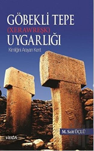 Göbeklitepe Uygarlığı (Xerawreşk)