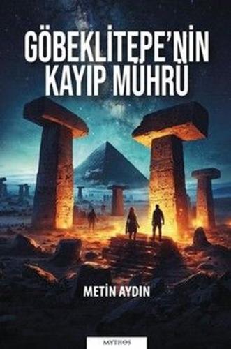Göbeklitepe'nin Kayıp Mührü | Kitap Ambarı