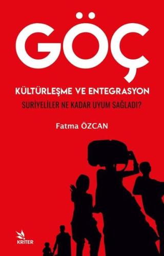 Göç Kültürleşme ve Entegrasyon - Suriyeliler Ne Kadar Uyum Sağladı?