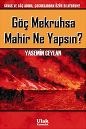 Göç Mekruhsa Mahir Ne Yapsın?