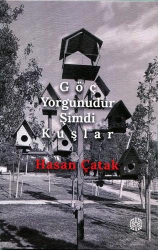 Göç Yorgunudur Şimdi Kuşlar | Kitap Ambarı