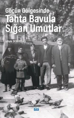 Göçün Gölgesinde Tahta Bavula Sığan Umutlar