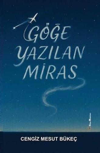 Göğe Yazılan Miras