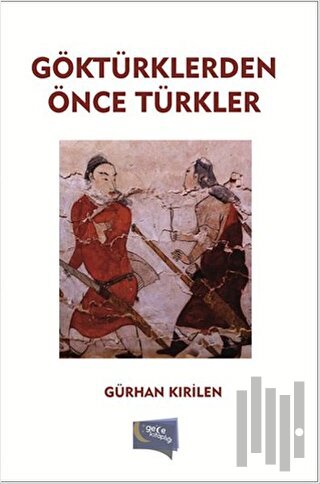 Göktürklerden Önce Türkler