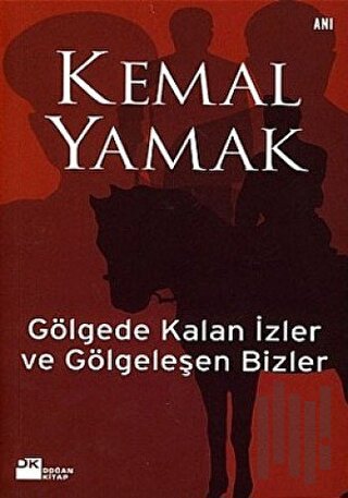 Gölgede Kalan İzler ve Gölgeleşen Bizler