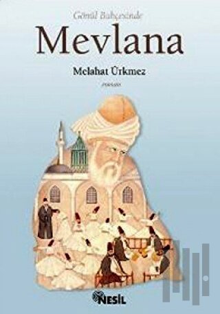 Gönül Bahçesinde Mevlana | Kitap Ambarı