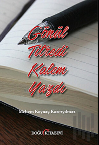 Gönül Titredi Kalem Yazdı | Kitap Ambarı