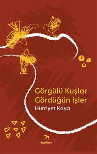 Görgülü Kuşlar Gördüğün İşler | Kitap Ambarı