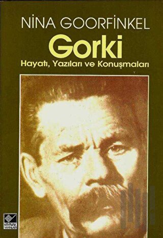 Gorki Hayatı, Yazıları ve Konuşmaları