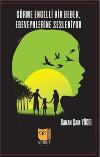 Görme Engelli Bir Bebek Ebeveynlerine Sesleniyor