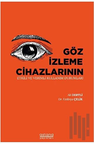 Göz İzleme Cihazlarının Etkili ve Verimli Kullanım Durumları