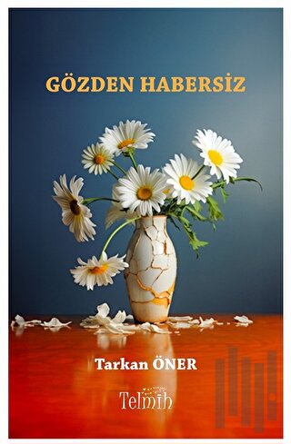 Gözden Habersiz