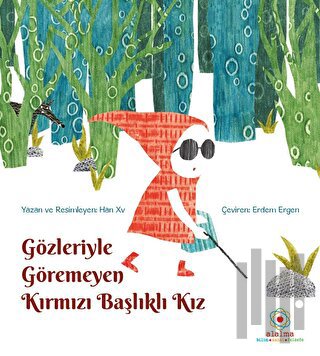 Gözleriyle Göremeyen Kırmızı Başlıklı Kız