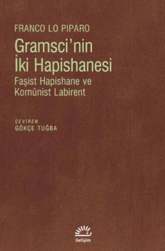 Gramsci'nin İki Hapishanesi - Faşist Hapishane ve Komünist Labirent