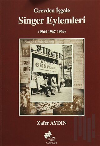 Grevden İşgale Singer Eylemleri (1964-1967-1969)