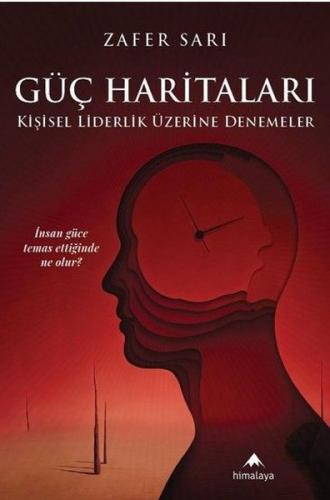Güç Haritaları - Kişisel Liderlik Üzerine Denemeler