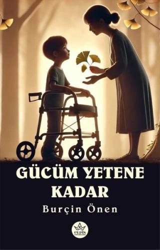 Gücüm Yetene Kadar